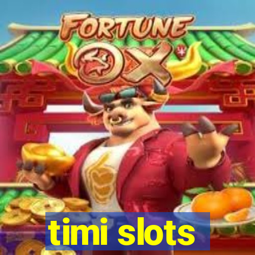 timi slots